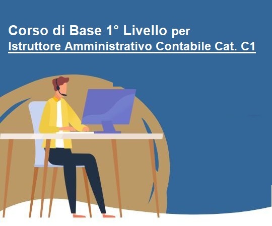 Corso di Base 1° Livello biennale per Istruttore Amministrativo Contabile Cat. C1