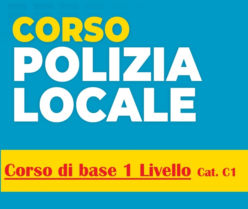 Corso di base di 1° livello triennale per Agenti di Polizia Locale Cat. C1